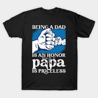 Father's Day Being a Dad is an Honor Papa is Priceless Daddy T-Shirt